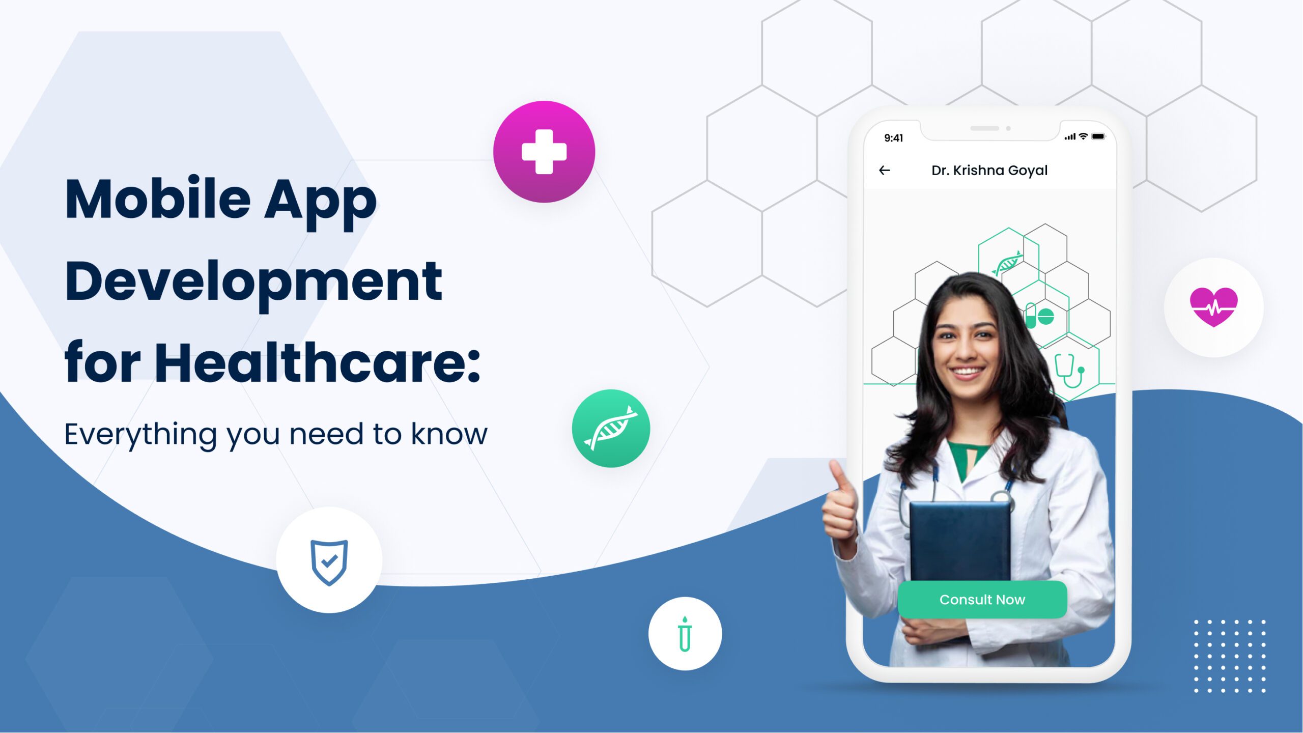 Mobile App Development for Healthcare: Everything you need to know