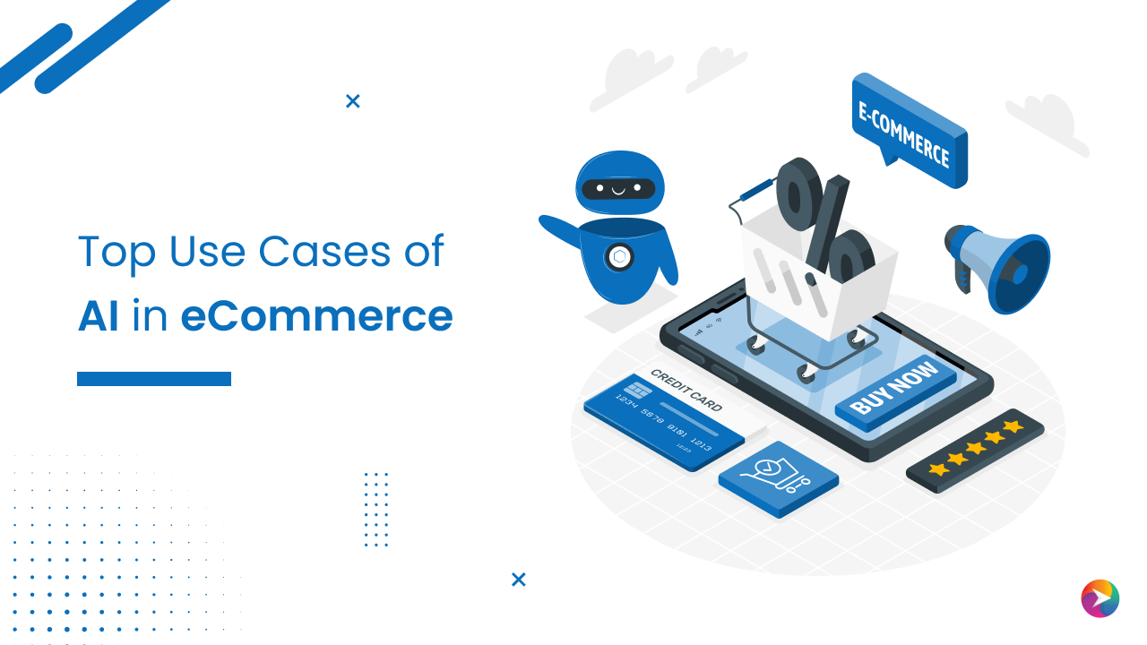 Top Use Cases of AI in eCommerce
