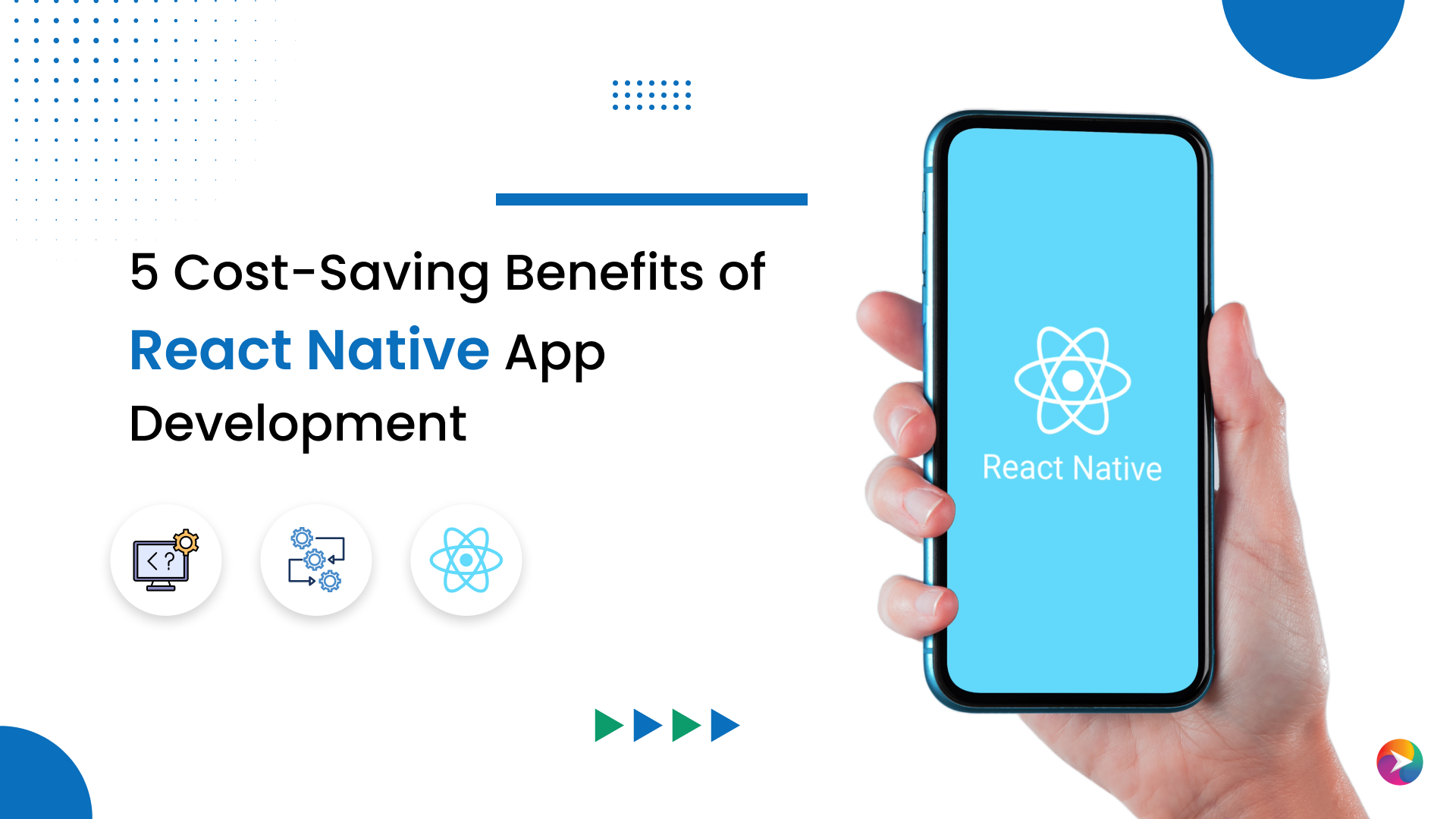 5 Cost-Saving Benefits of React Native App Development