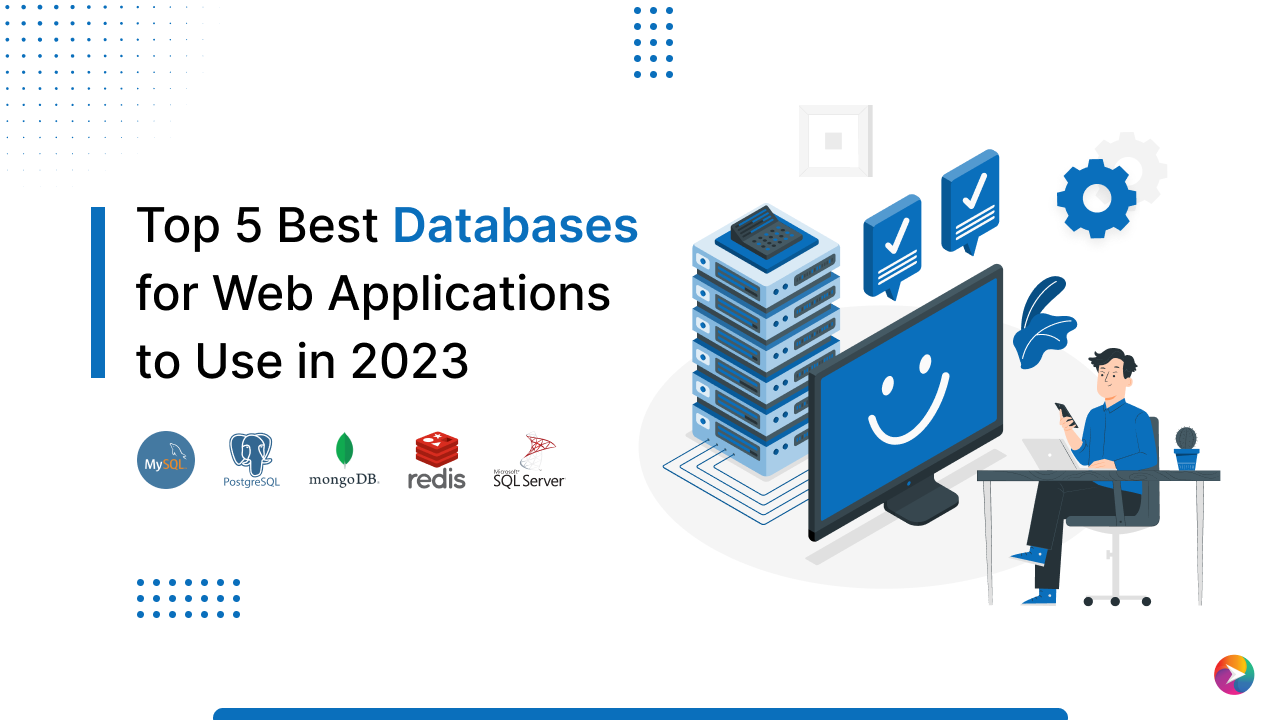 Top 5 Best Databases for Web Applications to Use in 2023